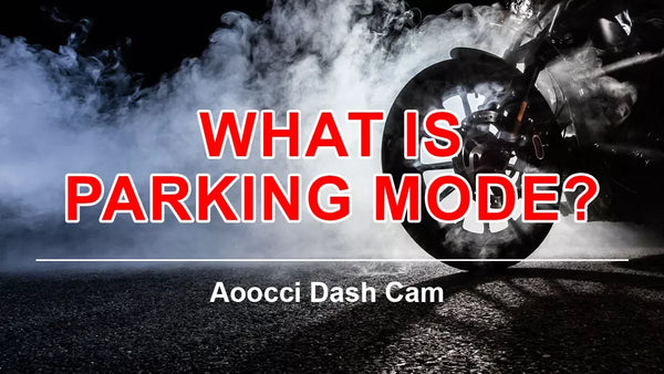 aoocci-blog-motorcycle-dashcam-parking-mode-feature-1